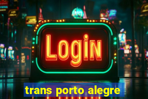 trans porto alegre